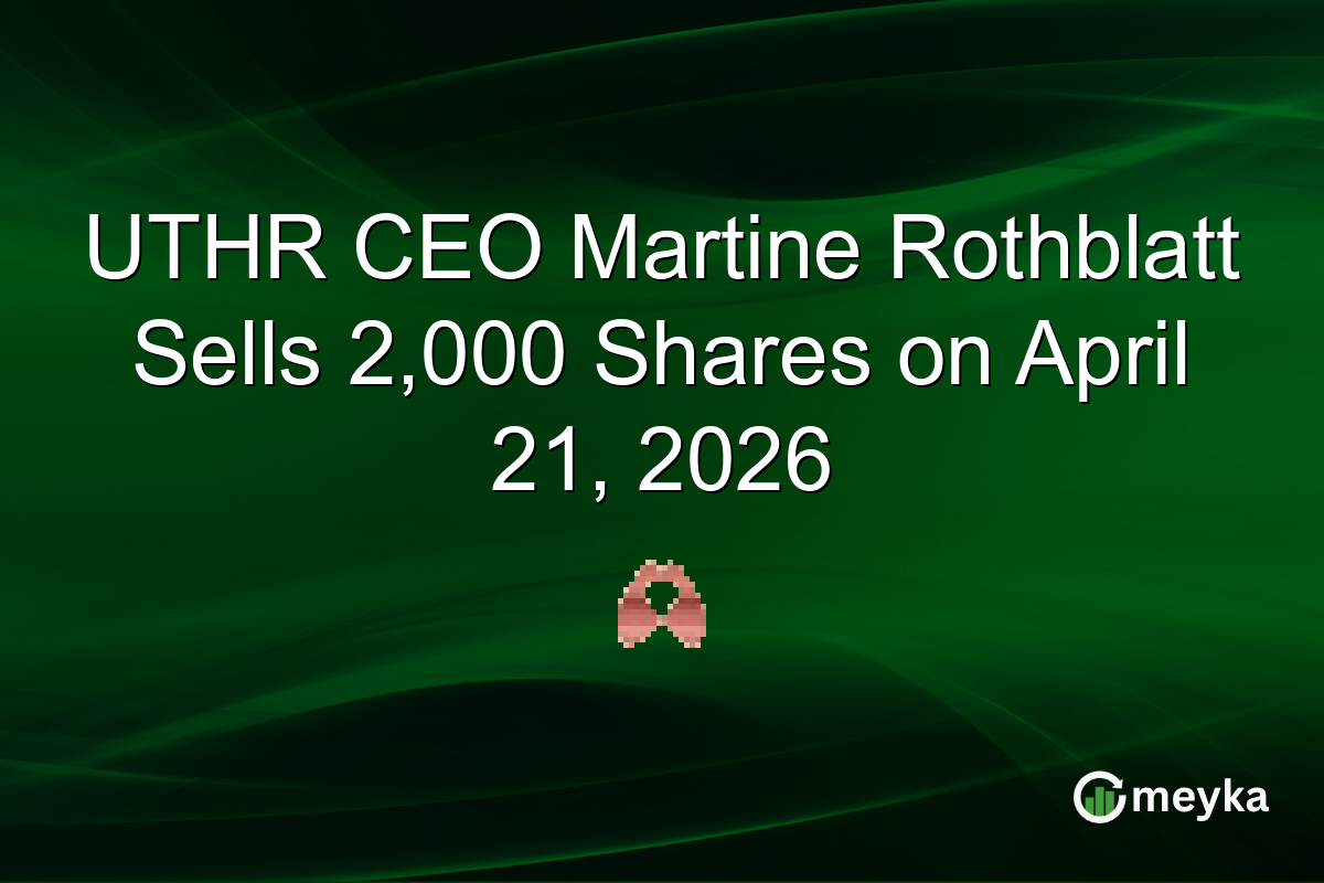 UTHR CEO Martine Rothblatt Sells 2,000 Shares on April 21, 2026