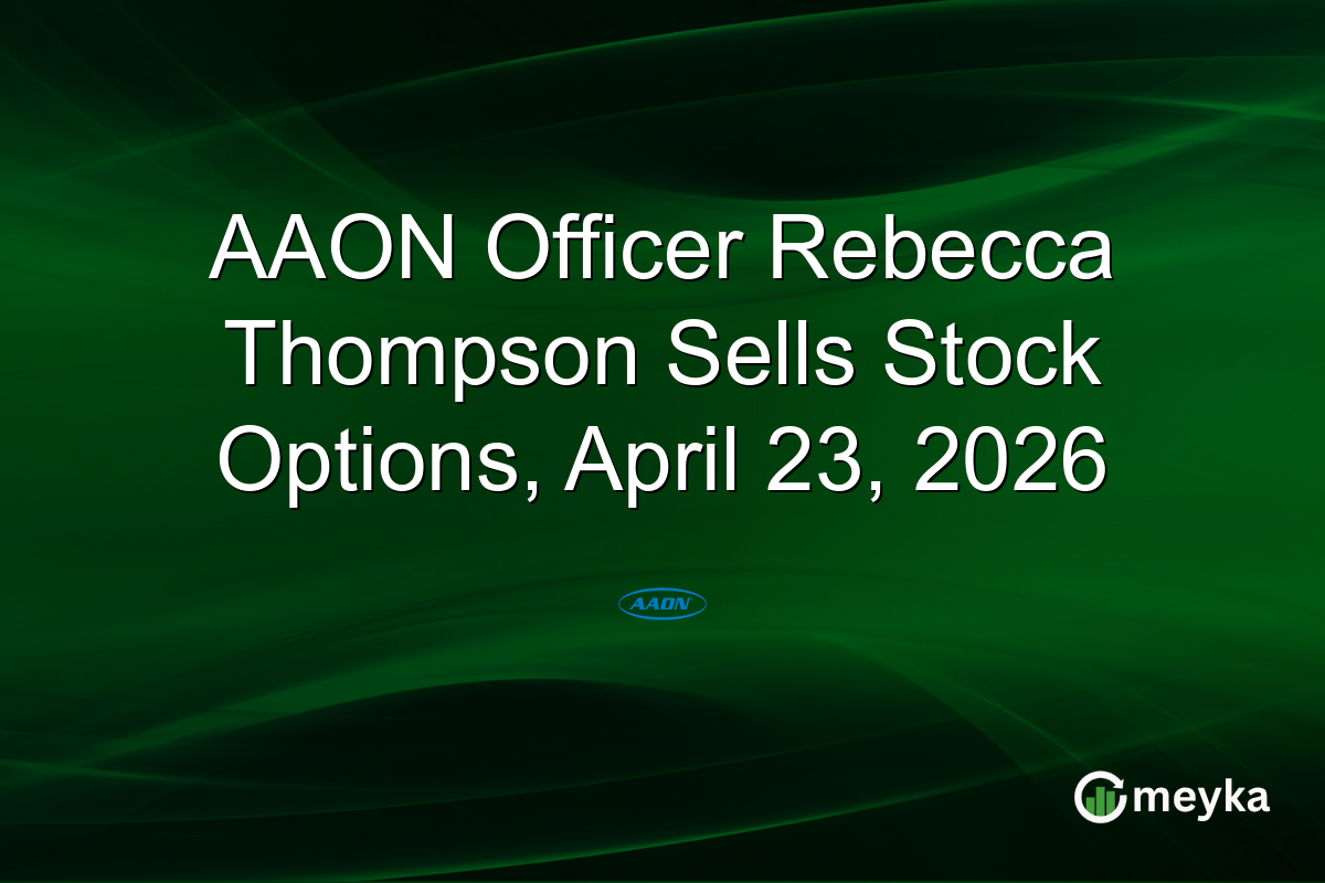 AAON Officer Rebecca Thompson Sells Stock Options, April 23, 2026