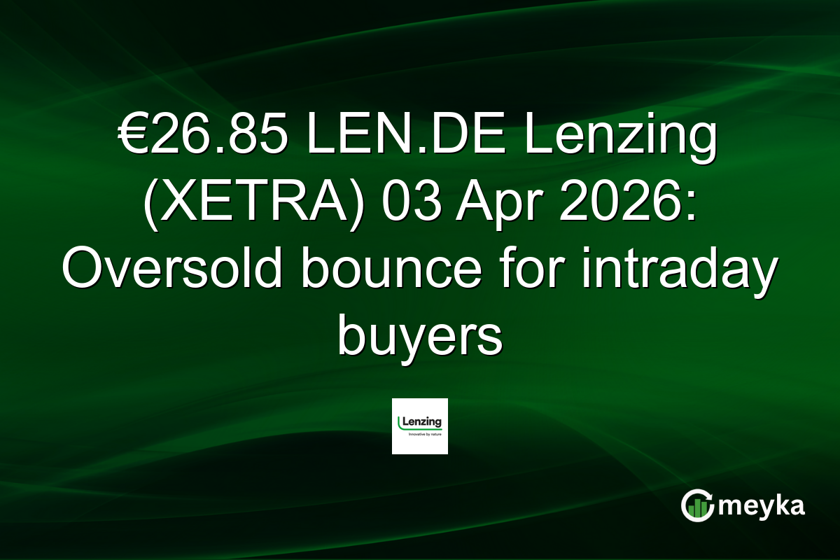 €26.85 LEN.DE Lenzing (XETRA) 03 Apr 2026: Oversold bounce for intraday buyers