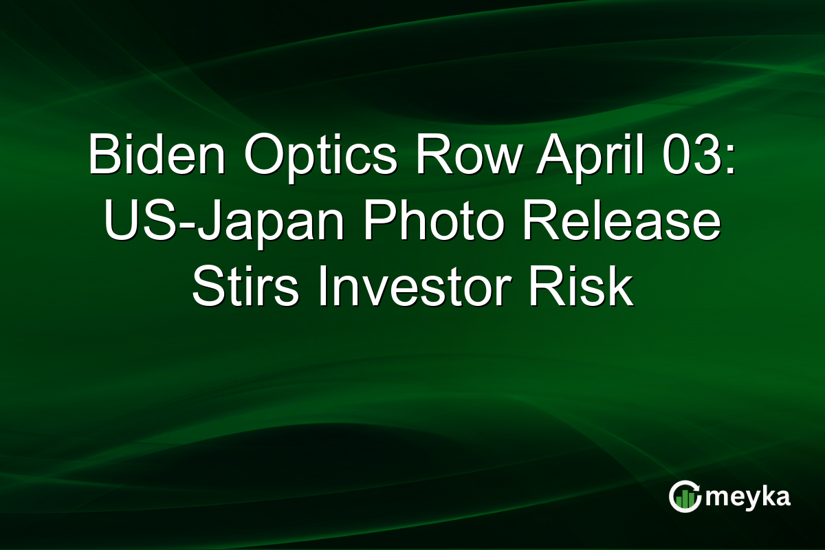 Biden Optics Row April 03: US-Japan Photo Release Stirs Investor Risk