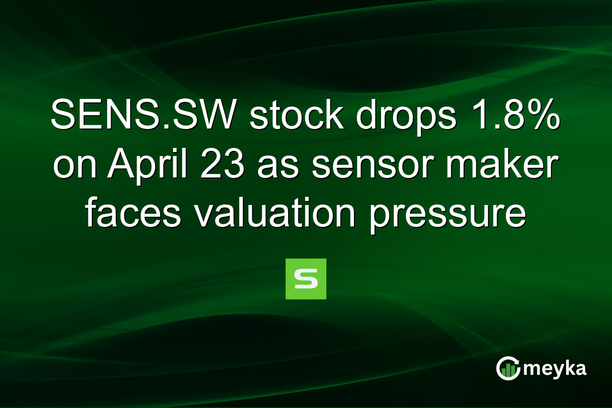 SENS.SW stock drops 1.8% on April 23 as sensor maker faces valuation pressure