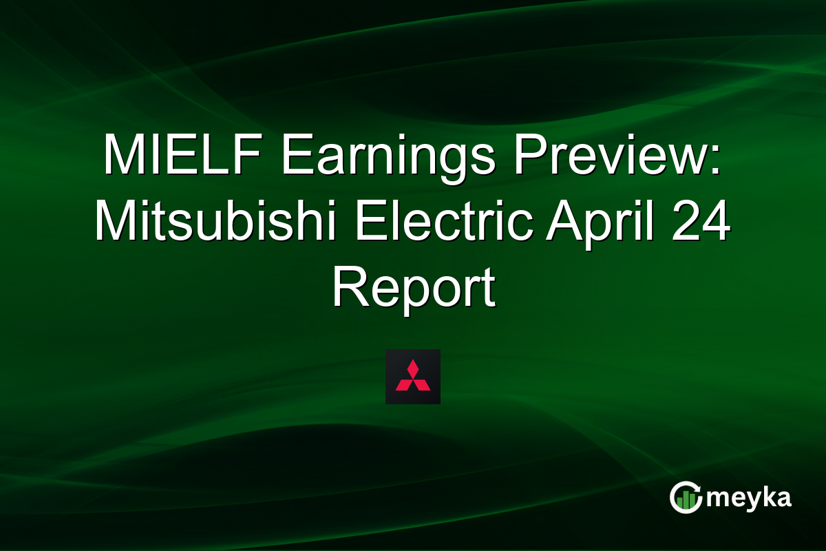 MIELF Earnings Preview: Mitsubishi Electric April 24 Report