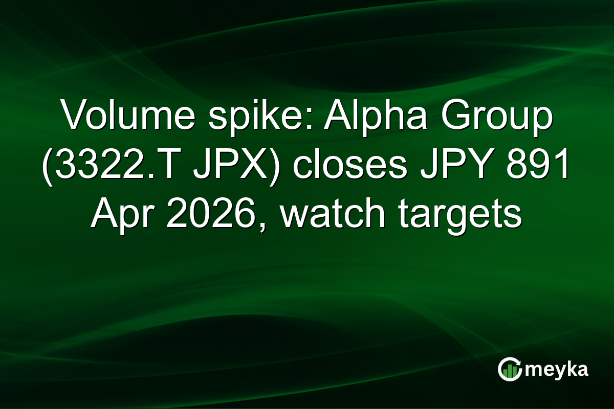 Volume spike: Alpha Group (3322.T JPX) closes JPY 891 Apr 2026, watch targets