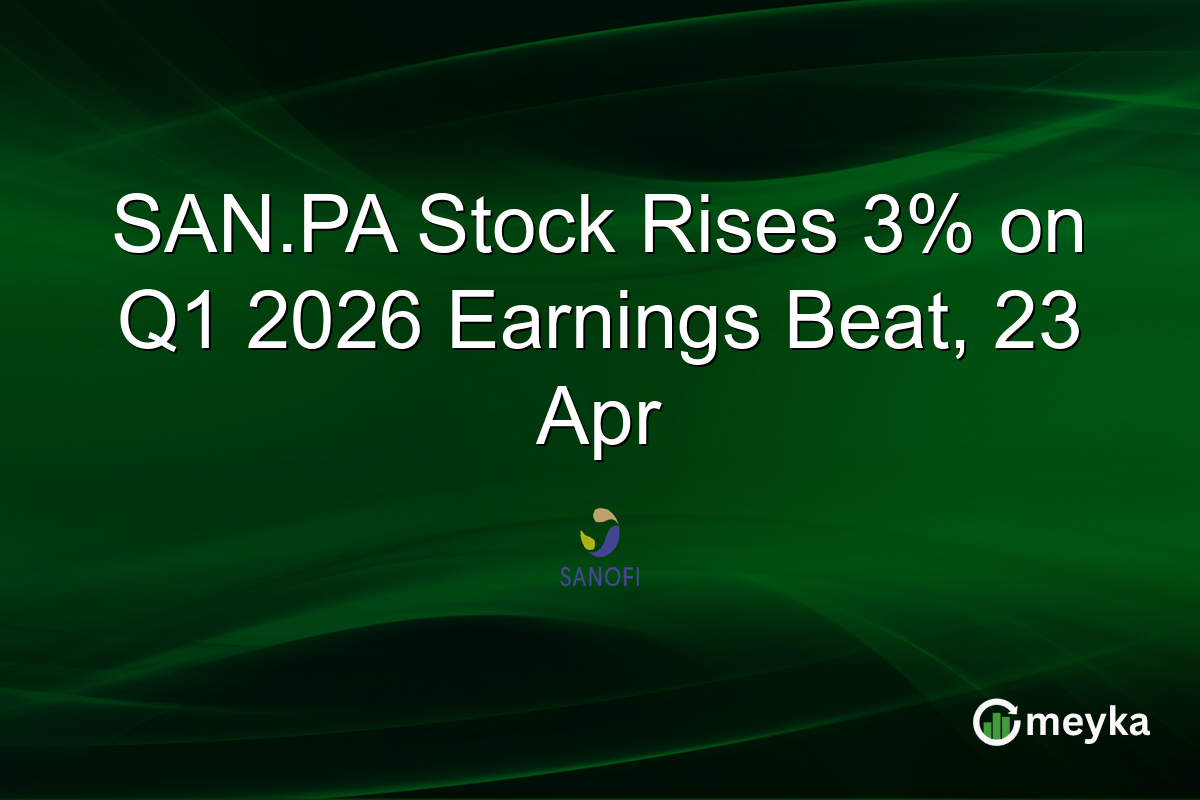 SAN.PA Stock Rises 3% on Q1 2026 Earnings Beat, 23 Apr