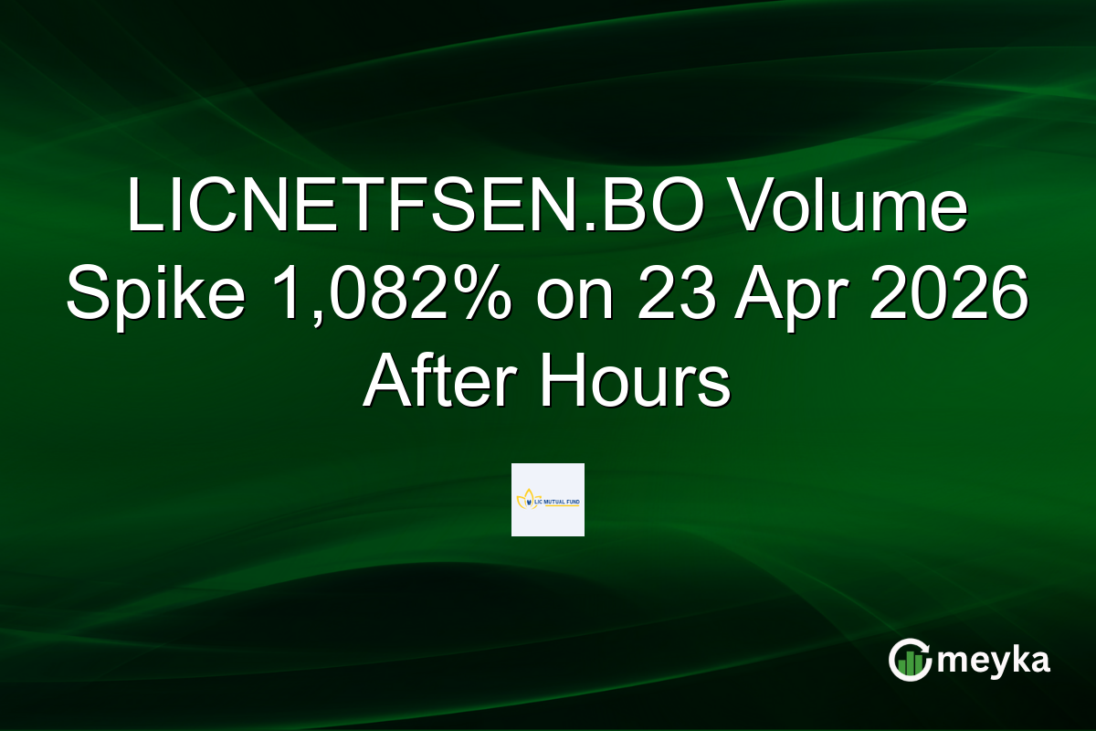 LICNETFSEN.BO Volume Spike 1,082% on 23 Apr 2026 After Hours
