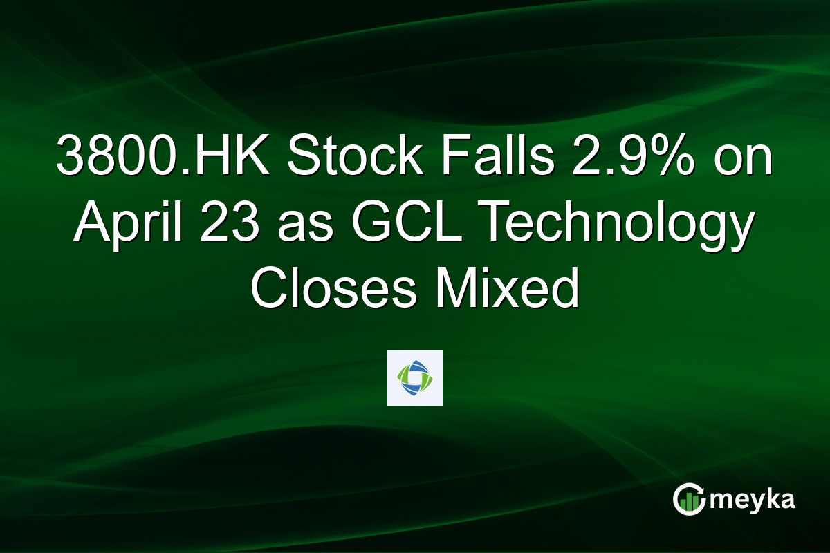 3800.HK Stock Falls 2.9% on April 23 as GCL Technology Closes Mixed