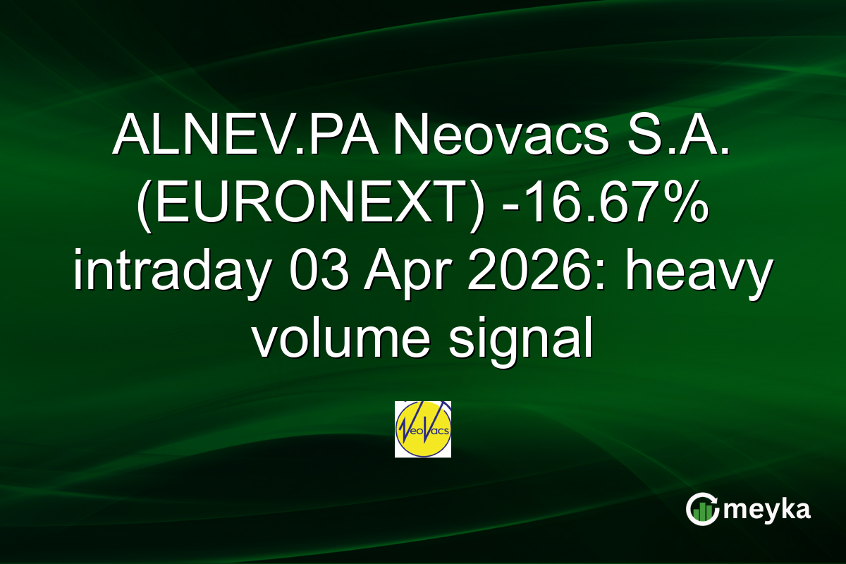 ALNEV.PA Neovacs S.A. (EURONEXT) -16.67% intraday 03 Apr 2026: heavy volume signal