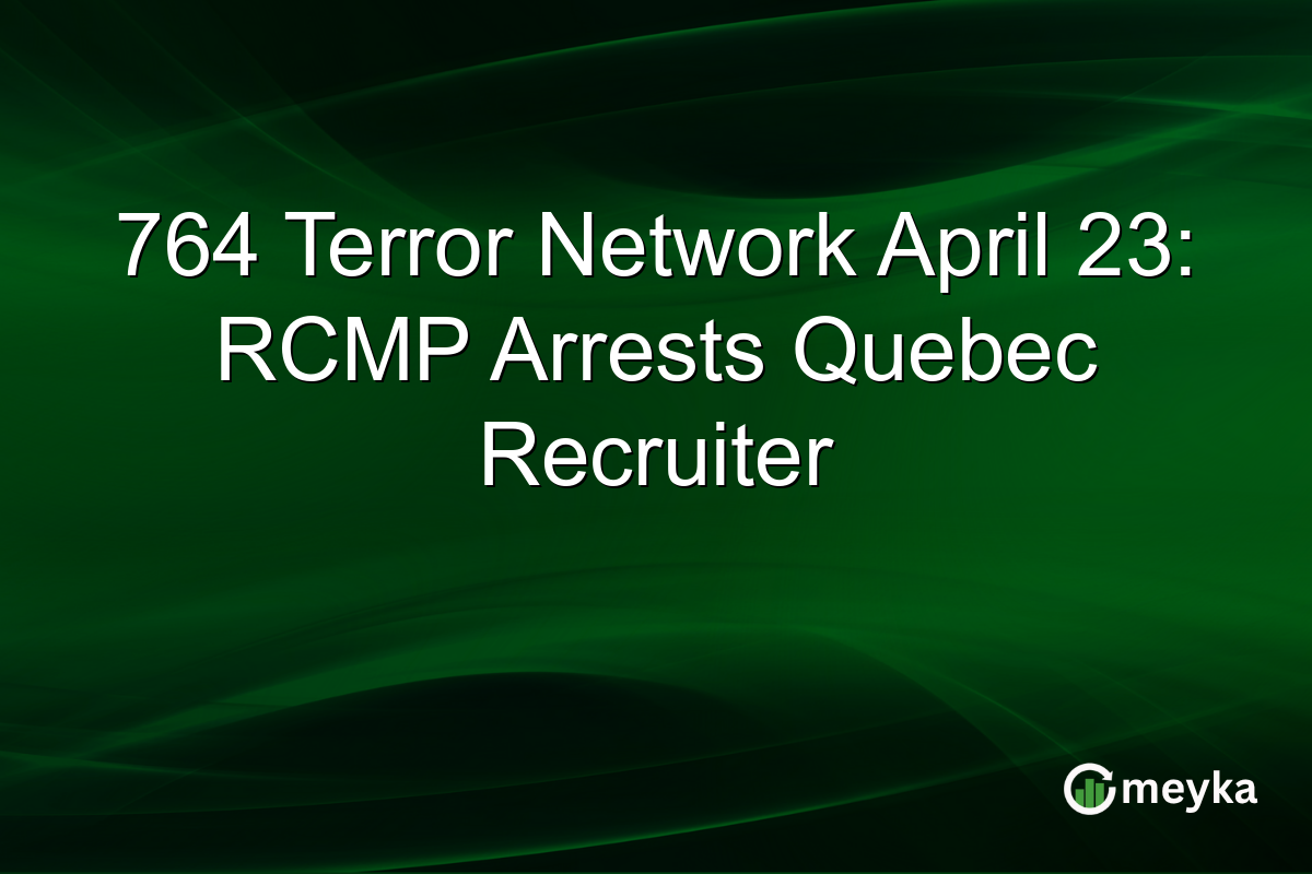 764 Terror Network April 23: RCMP Arrests Quebec Recruiter
