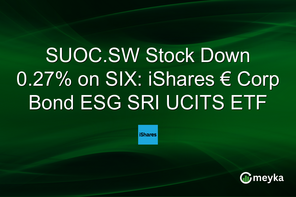 SUOC.SW Stock Down 0.27% on SIX: iShares € Corp Bond ESG SRI UCITS ETF