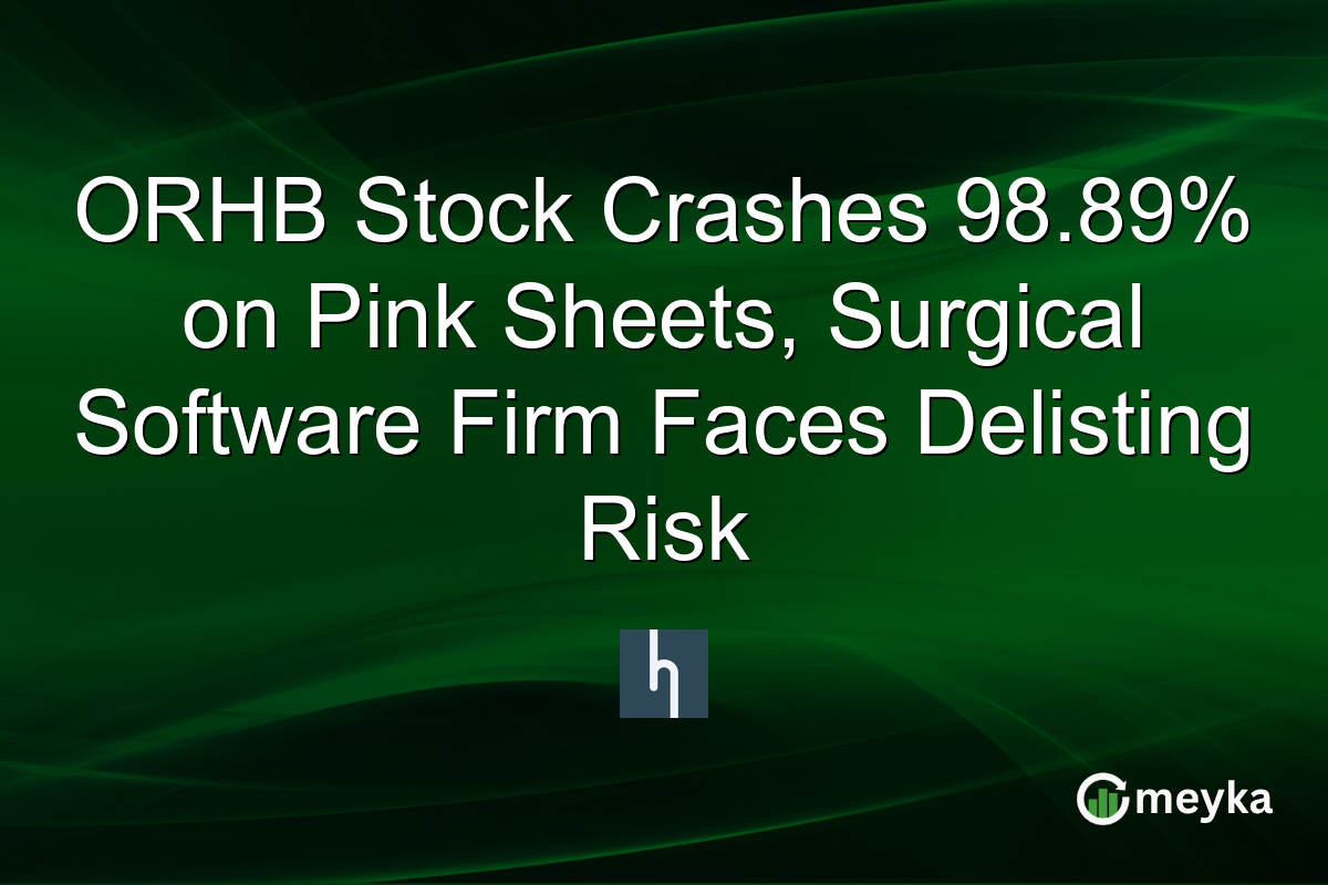 ORHB Stock Crashes 98.89% on Pink Sheets, Surgical Software Firm Faces Delisting Risk