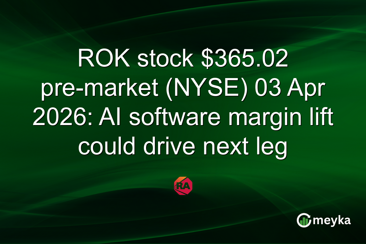 ROK stock $365.02 pre-market (NYSE) 03 Apr 2026: AI software margin lift could drive next leg