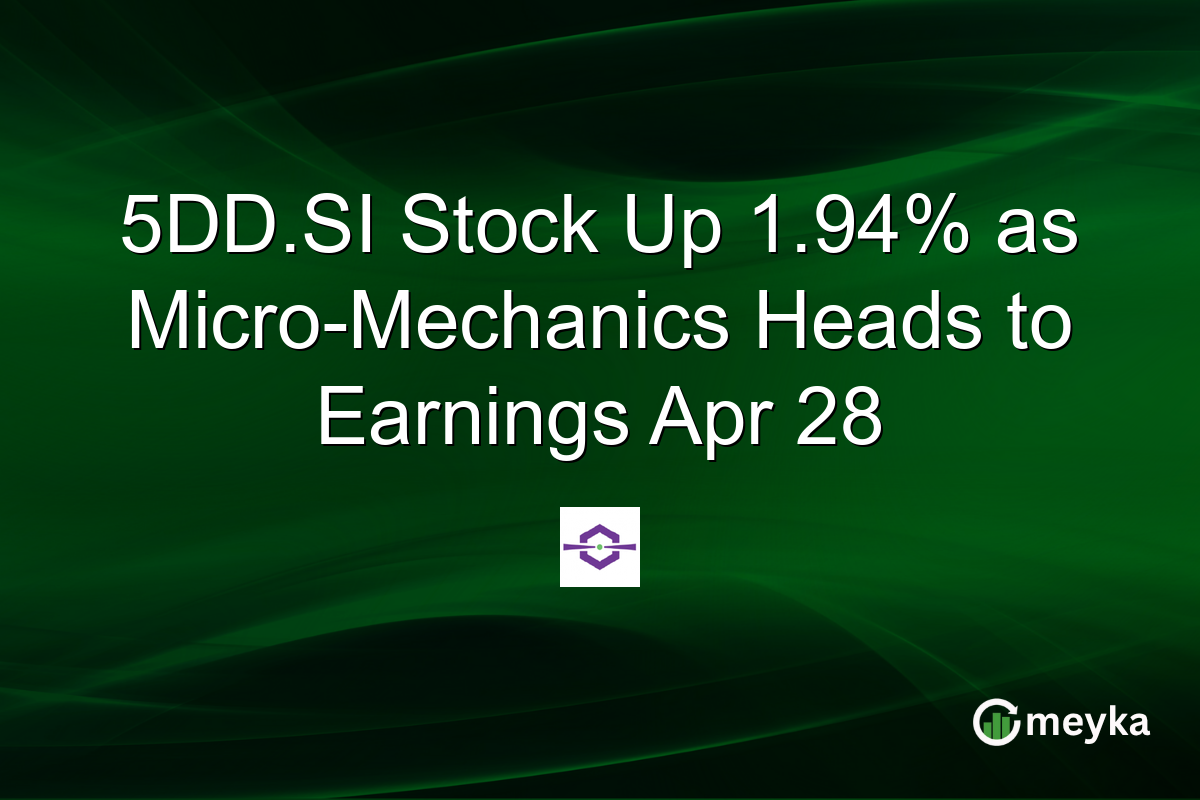 5DD.SI Stock Up 1.94% as Micro-Mechanics Heads to Earnings Apr 28