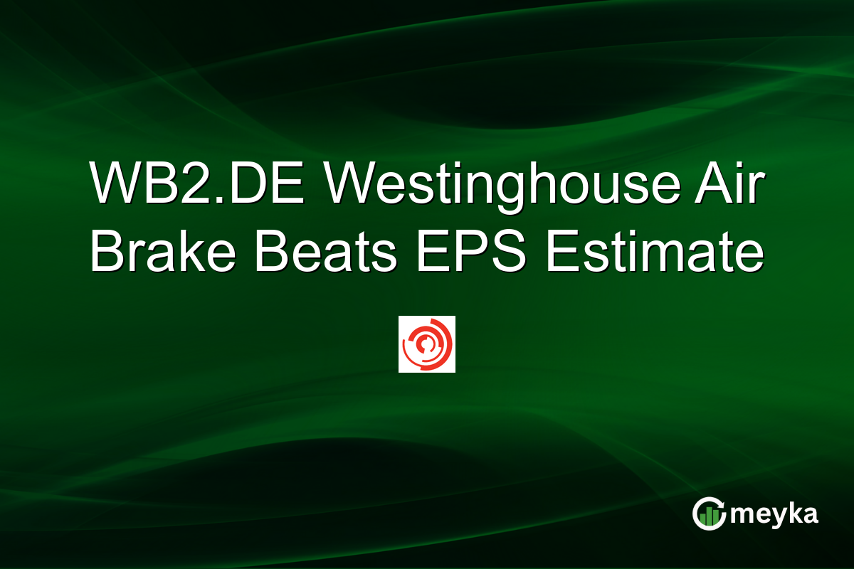 WB2.DE Westinghouse Air Brake Beats EPS Estimate