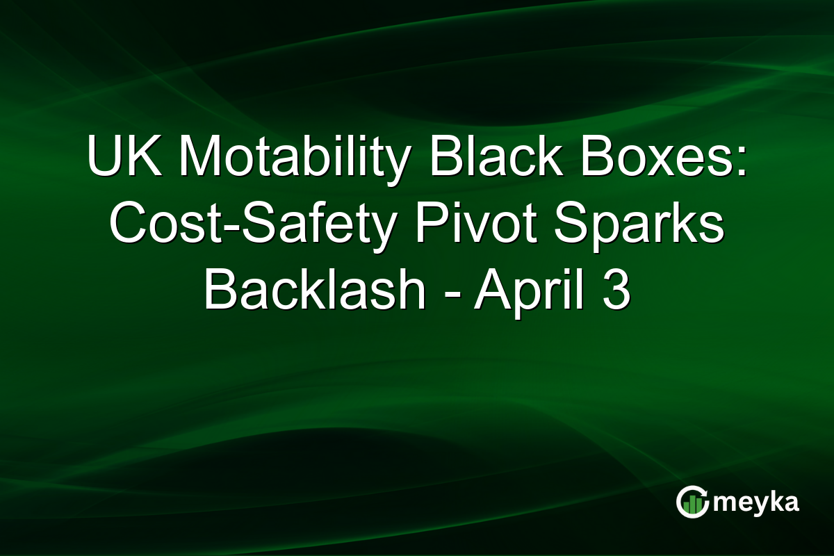 UK Motability Black Boxes: Cost-Safety Pivot Sparks Backlash – April 3