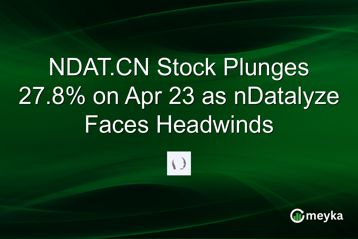 NDAT.CN Stock Plunges 27.8% on Apr 23 as nDatalyze Faces Headwinds