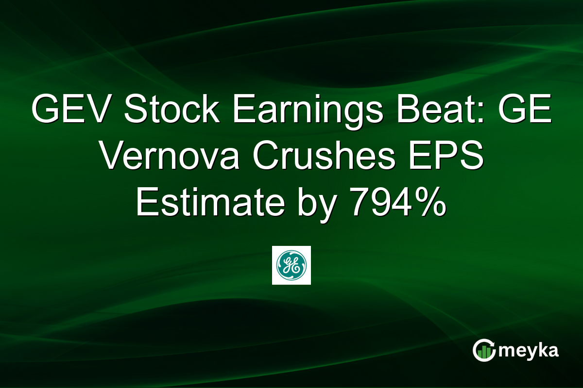 GEV Stock Earnings Beat: GE Vernova Crushes EPS Estimate by 794%