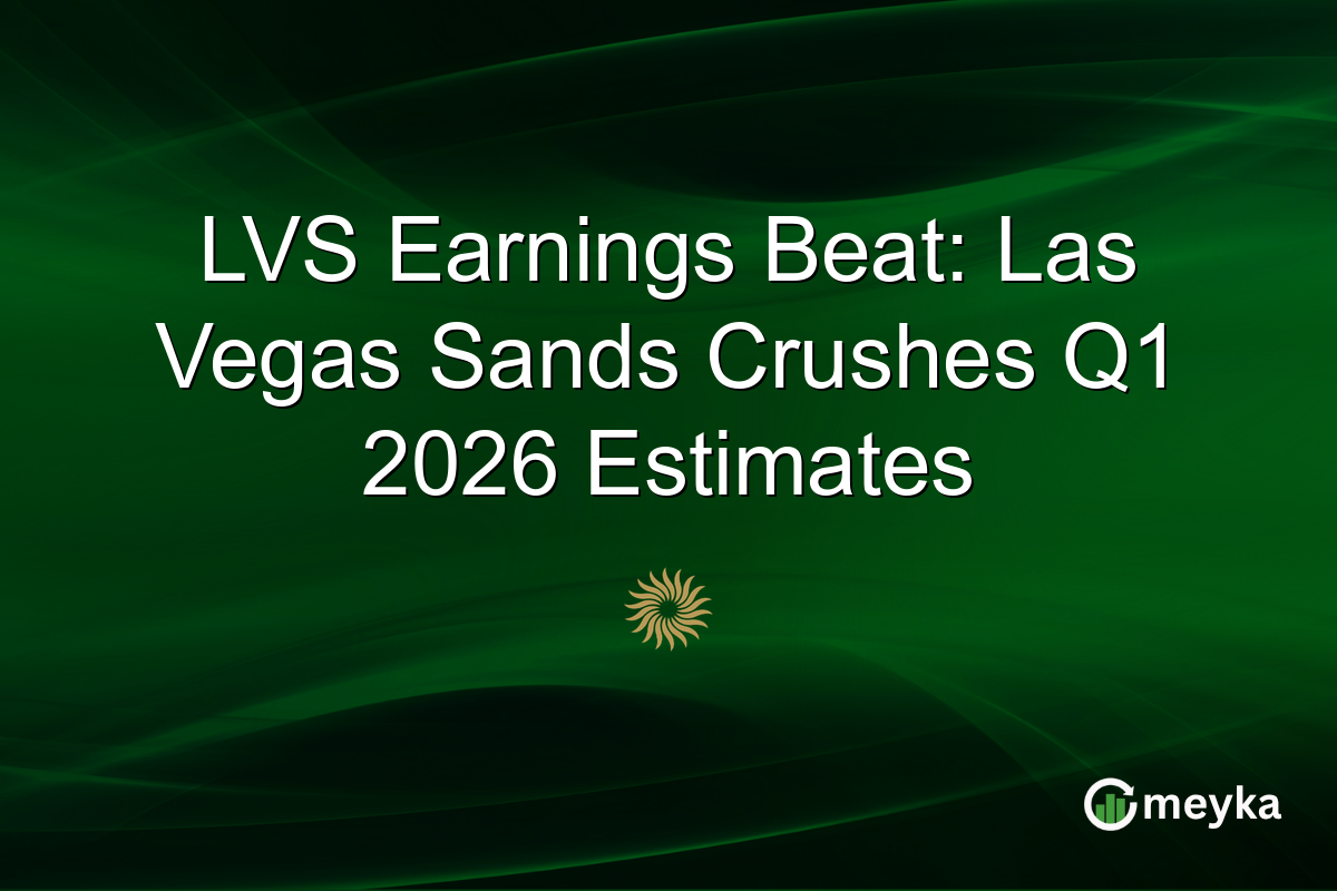 LVS Earnings Beat: Las Vegas Sands Crushes Q1 2026 Estimates