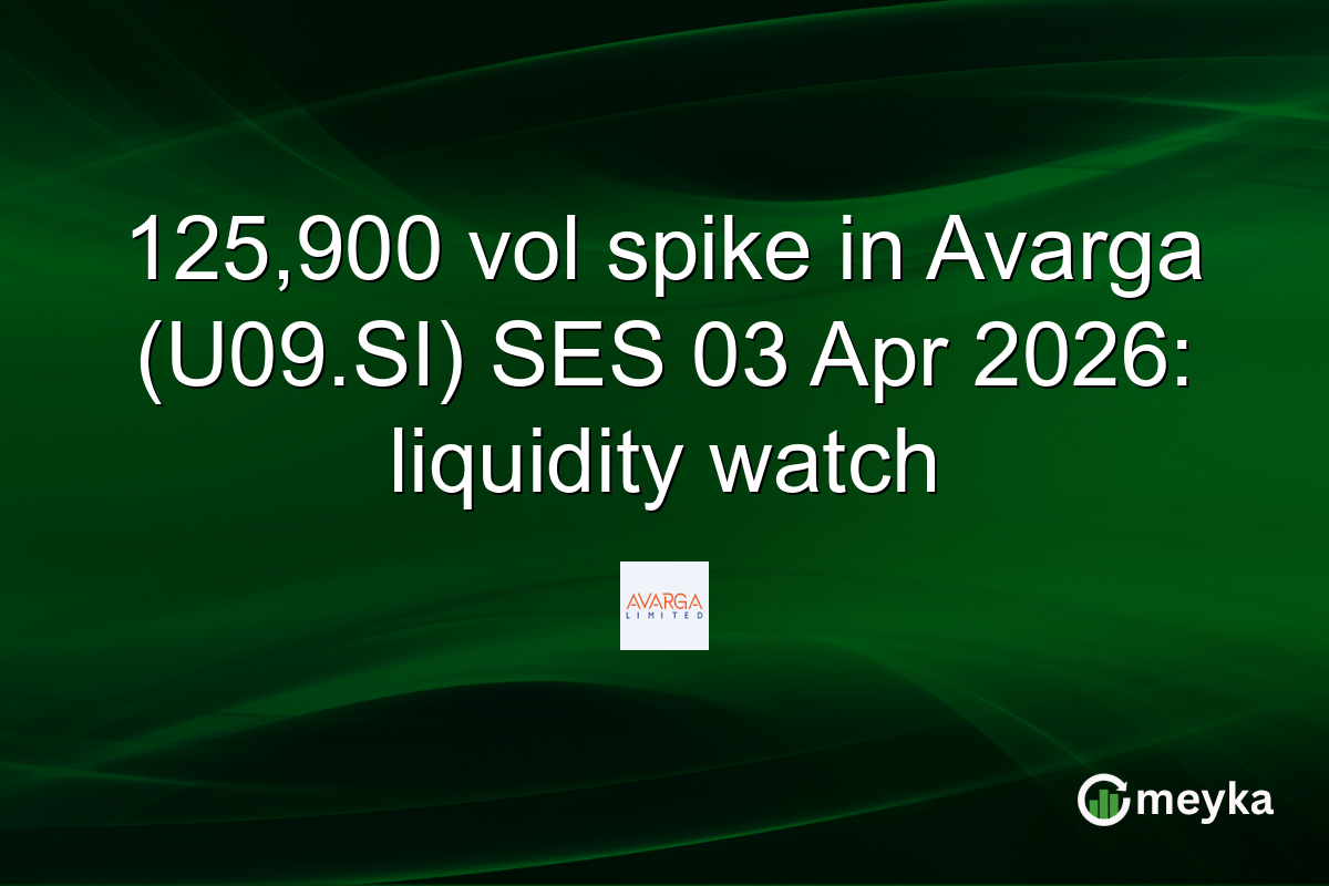 125,900 vol spike in Avarga (U09.SI) SES 03 Apr 2026: liquidity watch