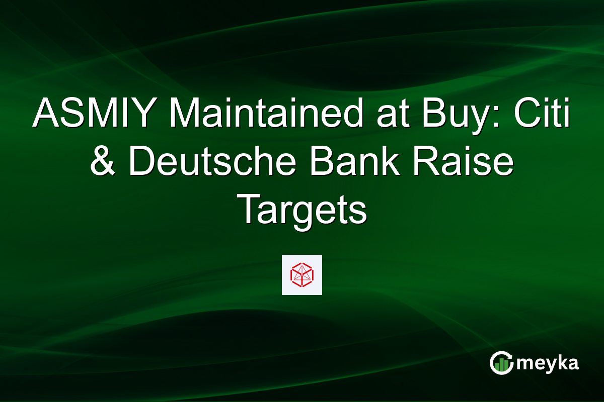 ASMIY Maintained at Buy: Citi & Deutsche Bank Raise Targets