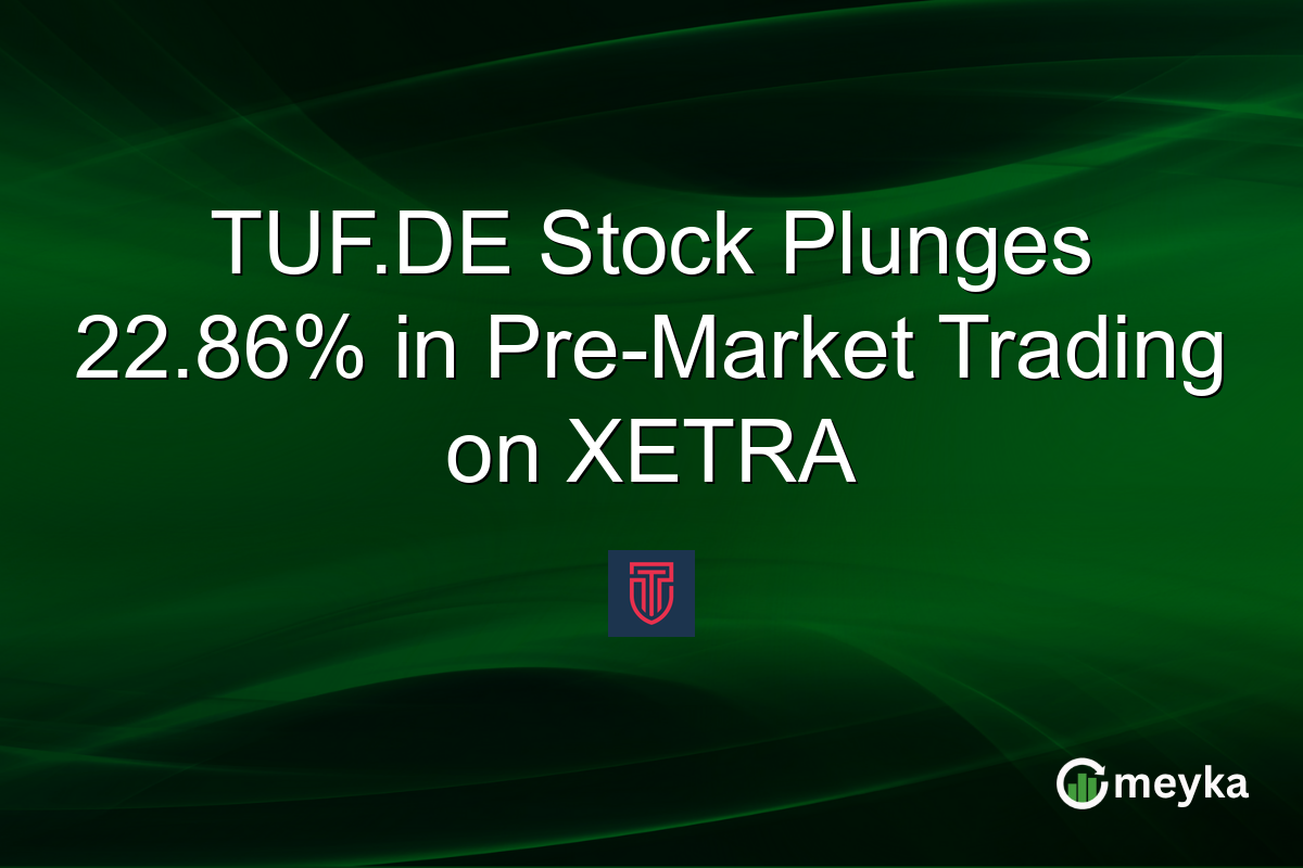 TUF.DE Stock Plunges 22.86% in Pre-Market Trading on XETRA