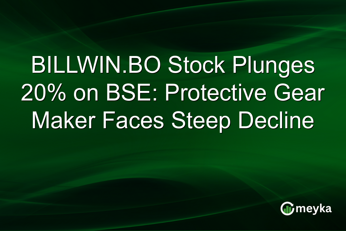 BILLWIN.BO Stock Plunges 20% on BSE: Protective Gear Maker Faces Steep Decline