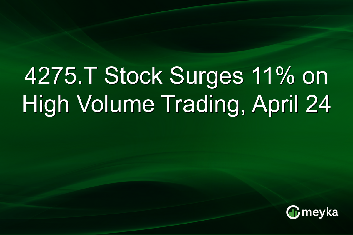 4275.T Stock Surges 11% on High Volume Trading, April 24