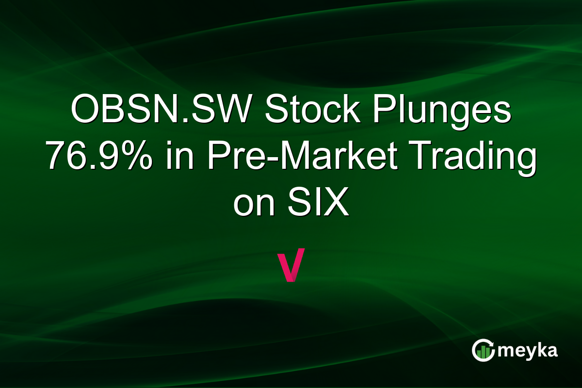OBSN.SW Stock Plunges 76.9% in Pre-Market Trading on SIX