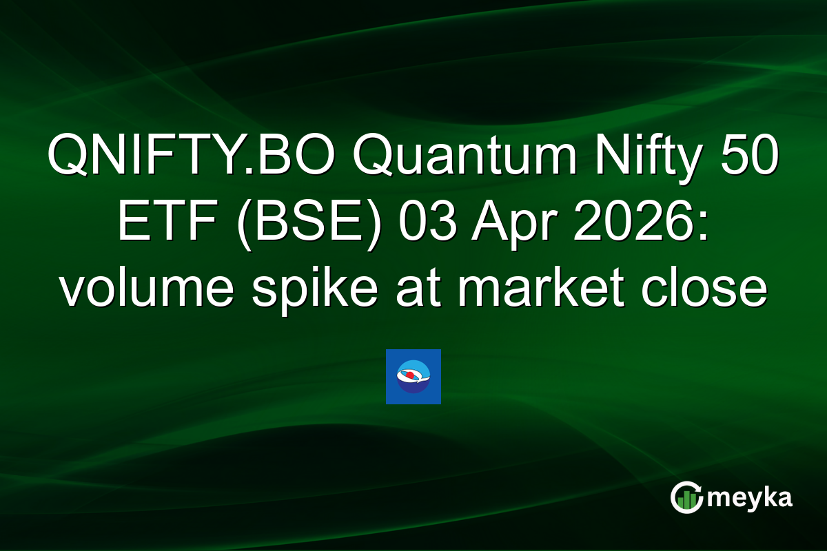 QNIFTY.BO Quantum Nifty 50 ETF (BSE) 03 Apr 2026: volume spike at market close