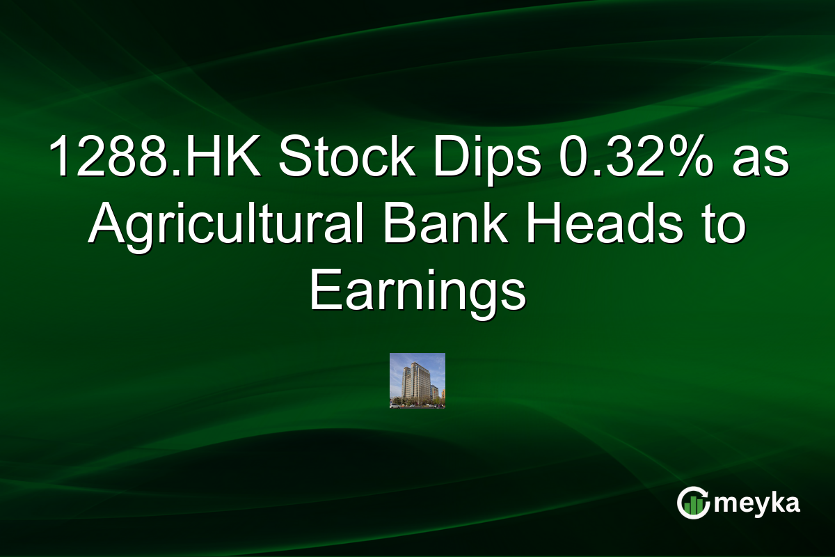 1288.HK Stock Dips 0.32% as Agricultural Bank Heads to Earnings