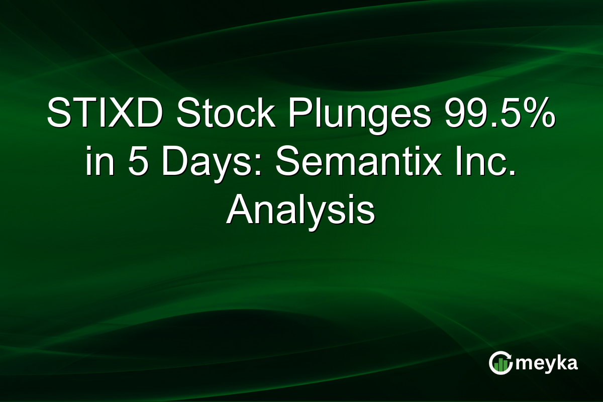 STIXD Stock Plunges 99.5% in 5 Days: Semantix Inc. Analysis