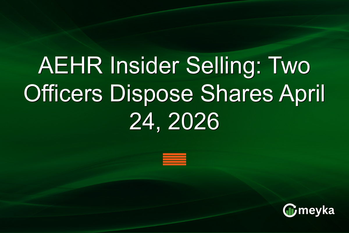 AEHR Insider Selling: Two Officers Dispose Shares April 24, 2026
