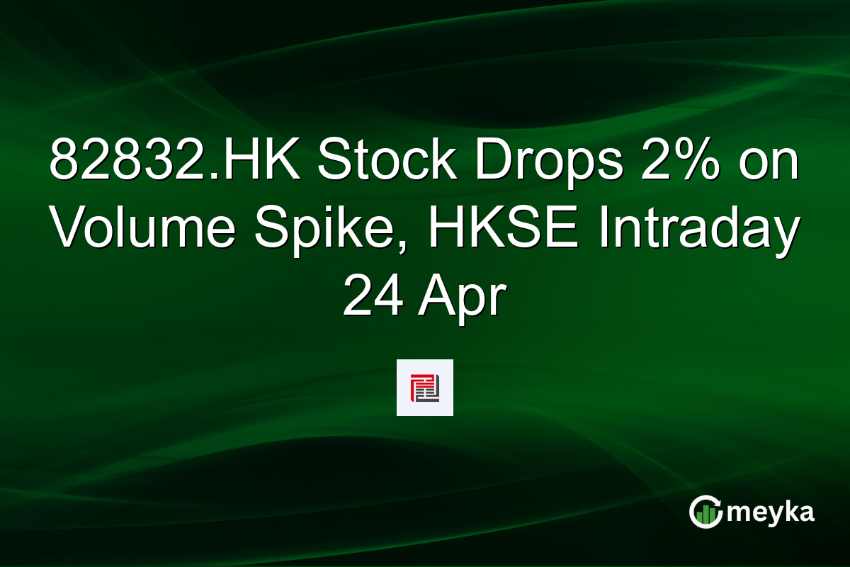 82832.HK Stock Drops 2% on Volume Spike, HKSE Intraday 24 Apr