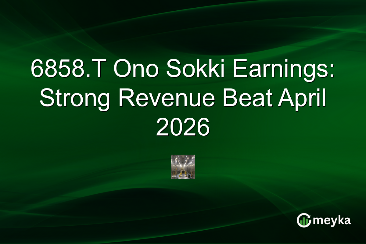 6858.T Ono Sokki Earnings: Strong Revenue Beat April 2026