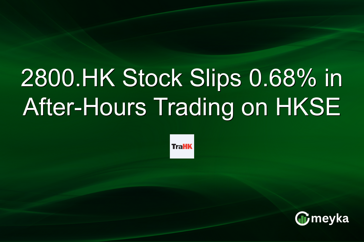 2800.HK Stock Slips 0.68% in After-Hours Trading on HKSE