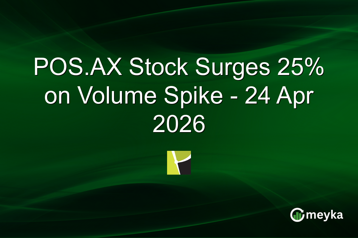 POS.AX Stock Surges 25% on Volume Spike – 24 Apr 2026