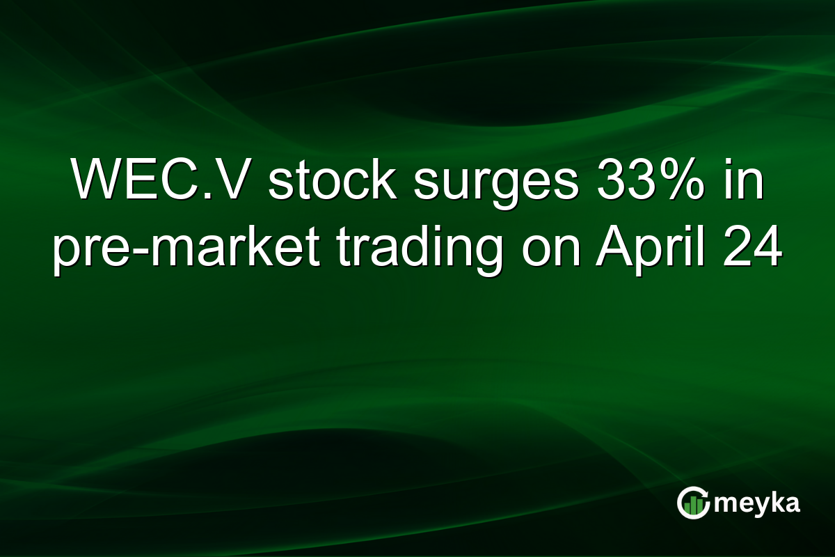 WEC.V stock surges 33% in pre-market trading on April 24