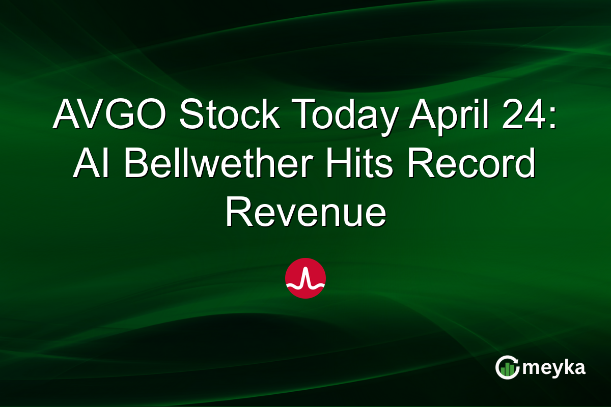AVGO Stock Today April 24: AI Bellwether Hits Record Revenue