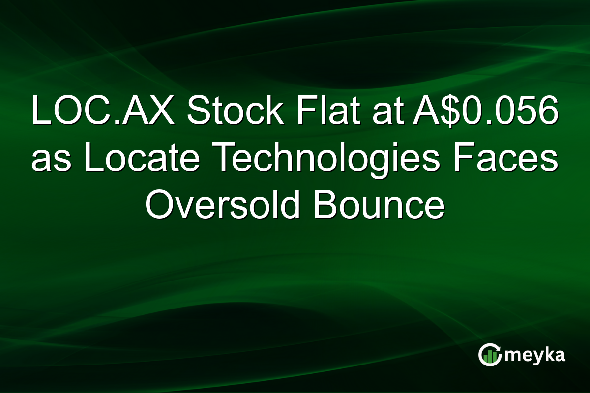 LOC.AX Stock Flat at A$0.056 as Locate Technologies Faces Oversold Bounce