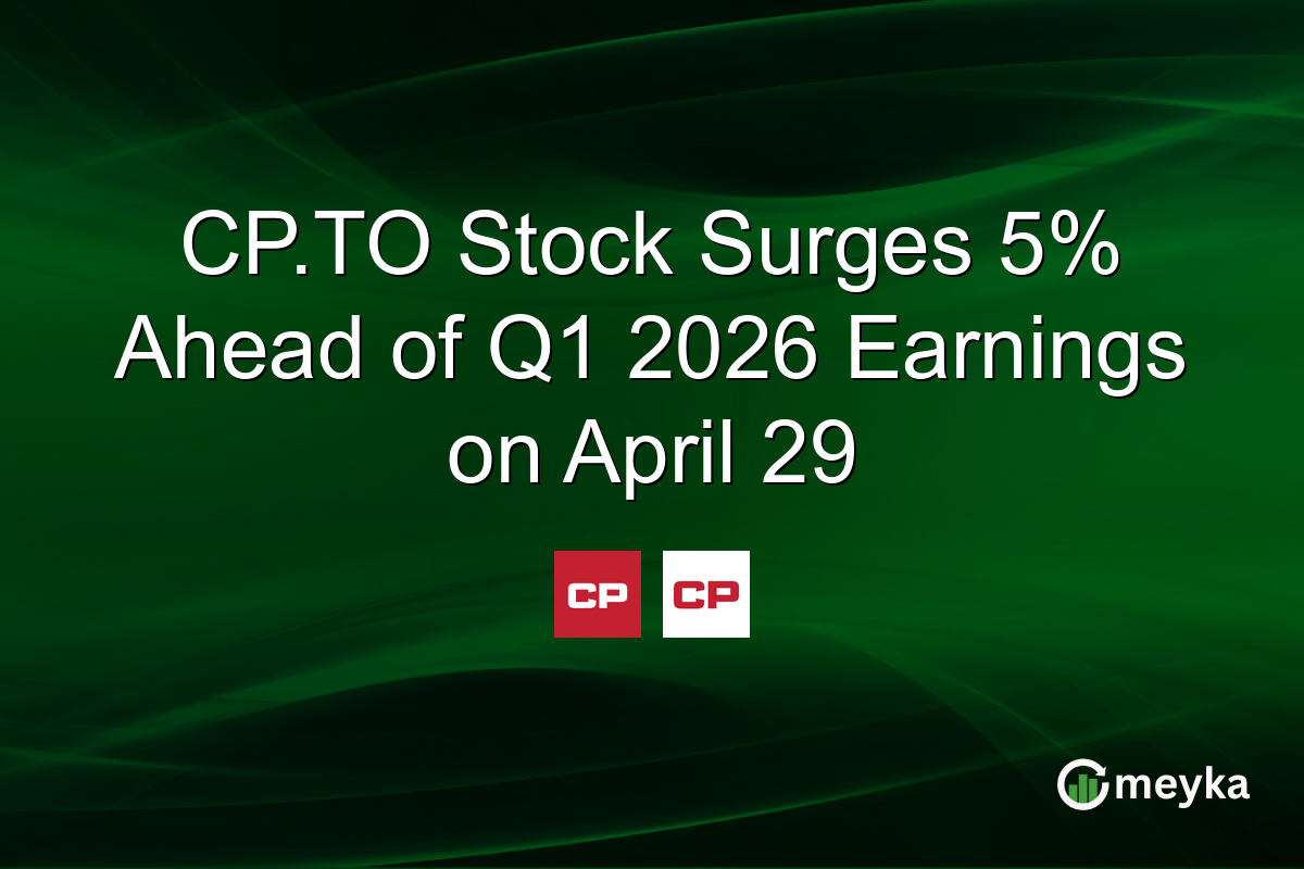 CP.TO Stock Surges 5% Ahead of Q1 2026 Earnings on April 29
