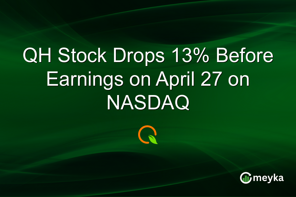 QH Stock Drops 13% Before Earnings on April 27 on NASDAQ