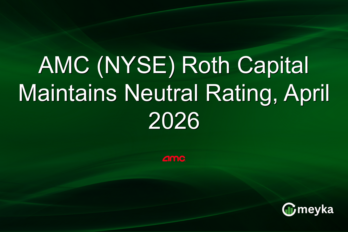 AMC (NYSE) Roth Capital Maintains Neutral Rating, April 2026