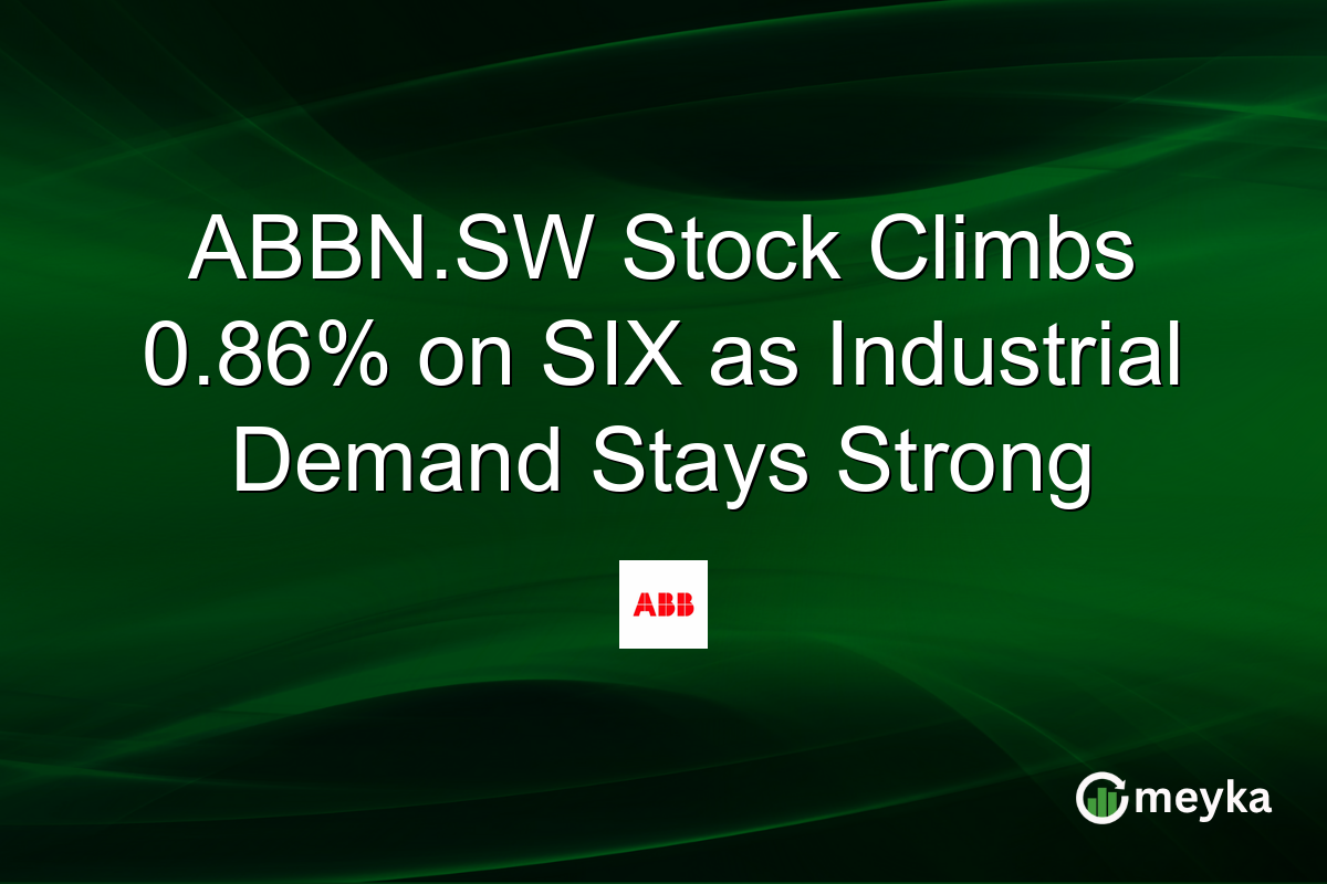 ABBN.SW Stock Climbs 0.86% on SIX as Industrial Demand Stays Strong