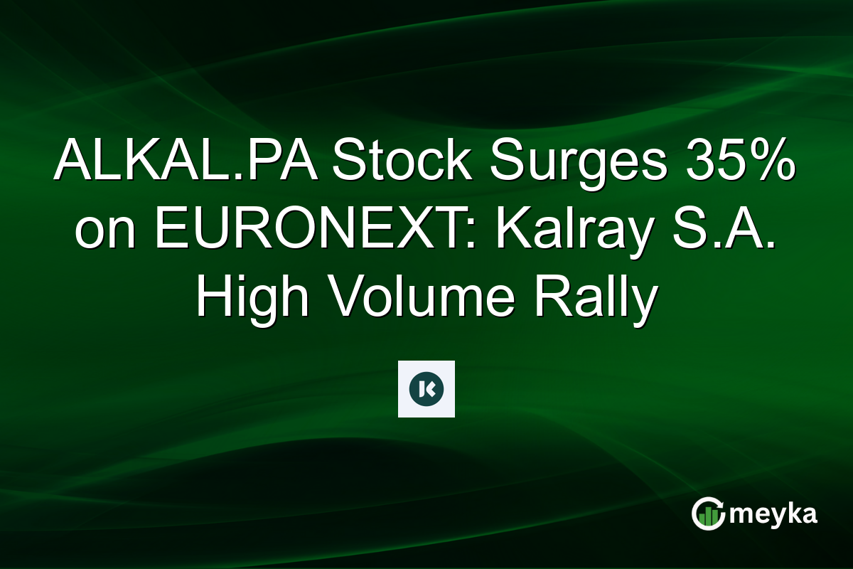 ALKAL.PA Stock Surges 35% on EURONEXT: Kalray S.A. High Volume Rally