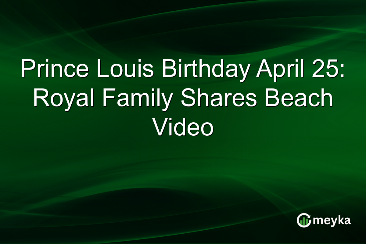 Prince Louis Birthday April 25: Royal Family Shares Beach Video