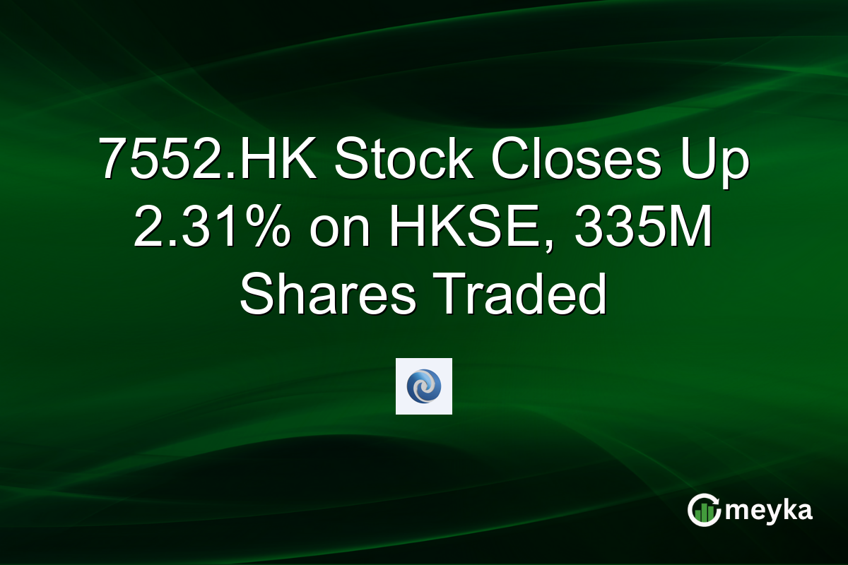 7552.HK Stock Closes Up 2.31% on HKSE, 335M Shares Traded