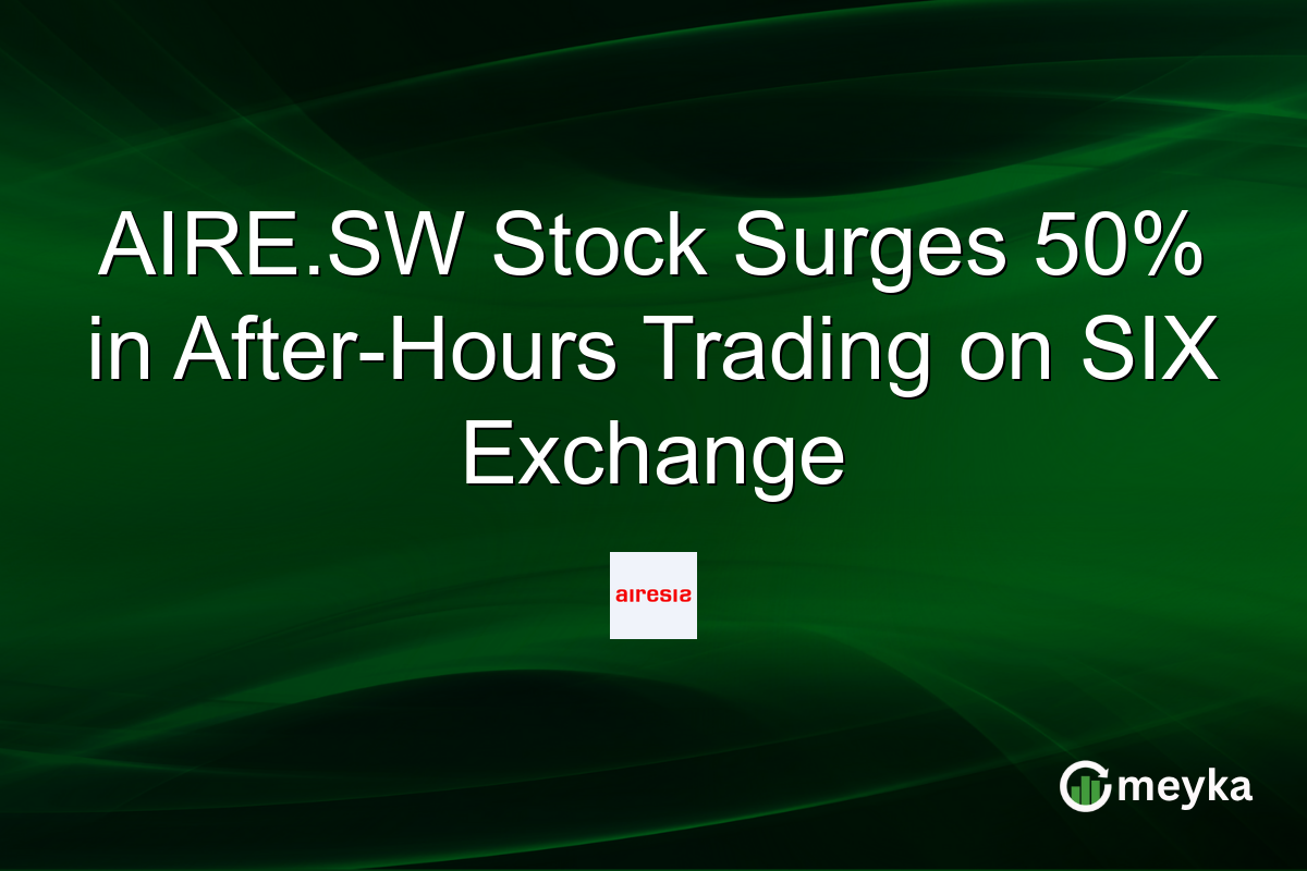 AIRE.SW Stock Surges 50% in After-Hours Trading on SIX Exchange