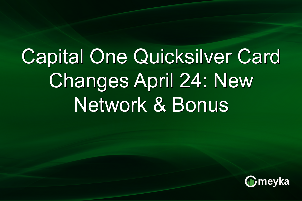 Capital One Quicksilver Card Changes April 24: New Network & Bonus