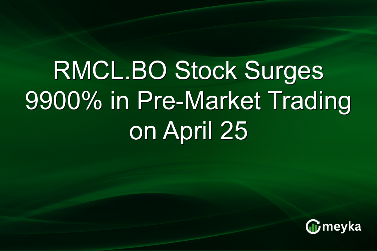 RMCL.BO Stock Surges 9900% in Pre-Market Trading on April 25