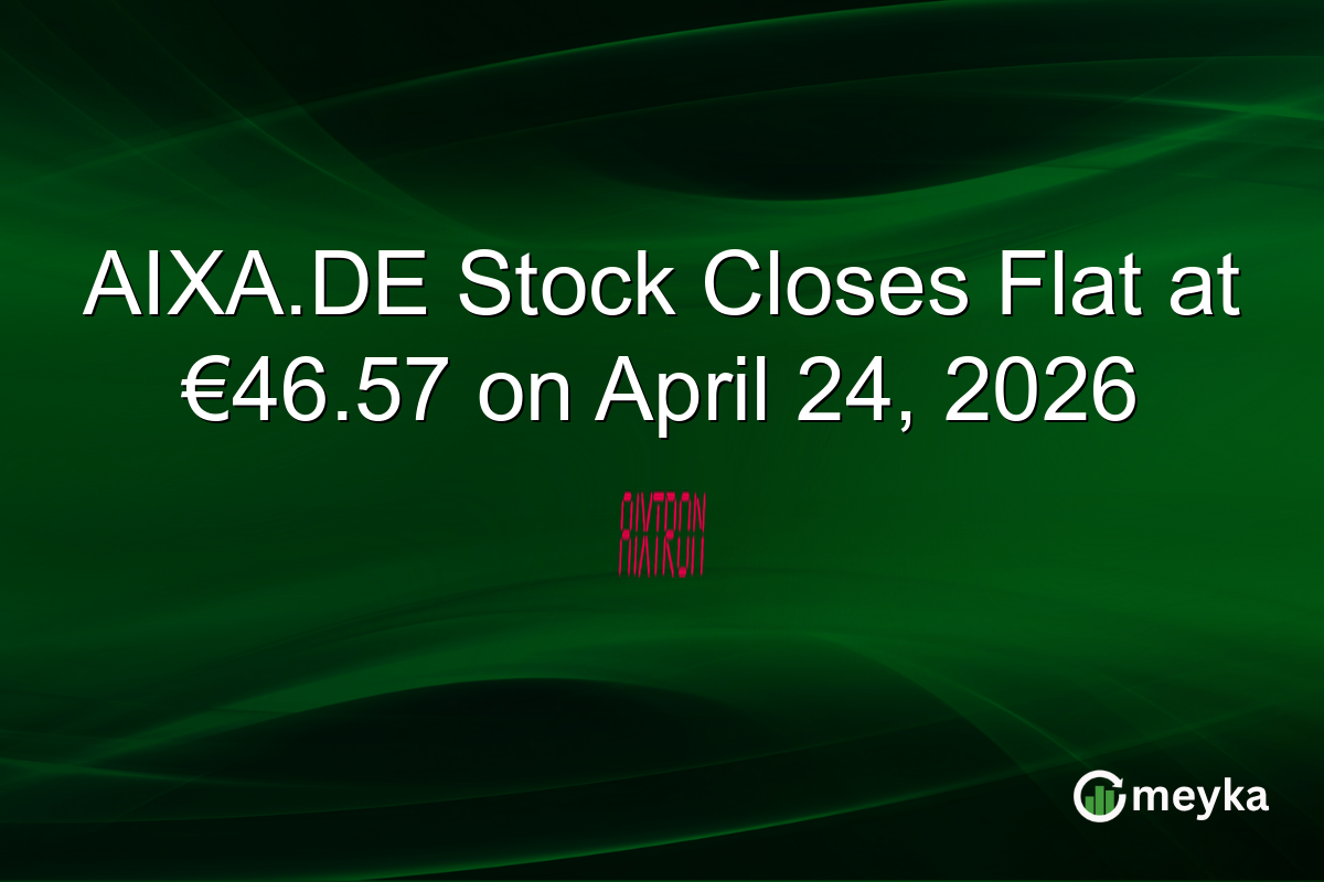 AIXA.DE Stock Closes Flat at €46.57 on April 24, 2026