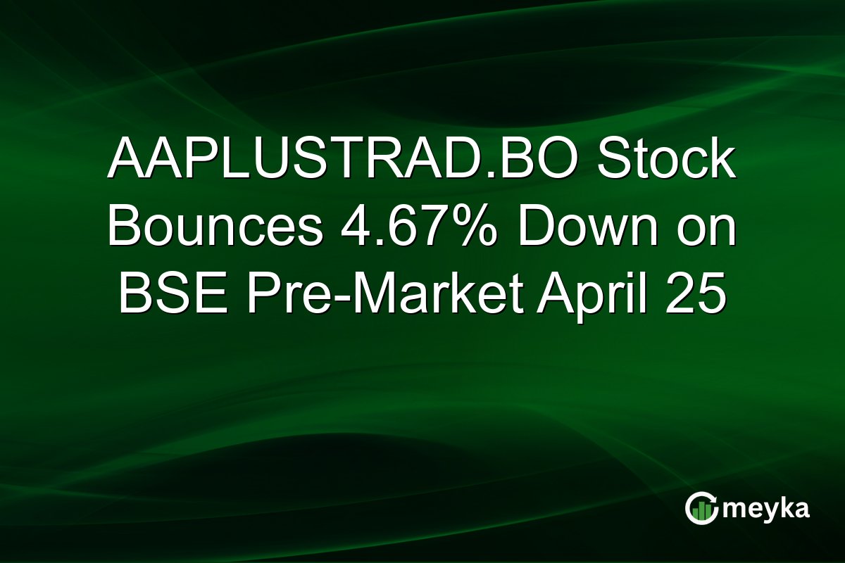 AAPLUSTRAD.BO Stock Bounces 4.67% Down on BSE Pre-Market April 25